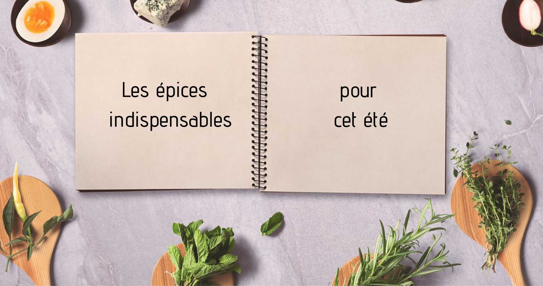 Vos épices indispensables pour cet été
